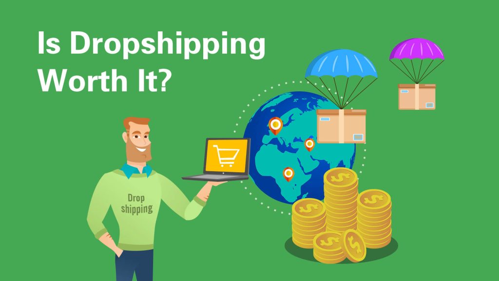 Is dropshipping worth it?